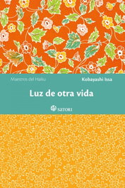 LUZ DE OTRA VIDA, Kobayashi Issa - Satori Ediciones