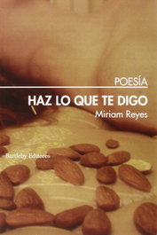 HAZ LO QUE TE DIGO, Miriam Reyes - BARTLEBY