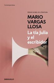 La tía Julia y el escribidor, Mario Vargas Llosa - DEBOLSILLO