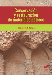 SINTESIS EDITORIAL, CONSERVACIÓN Y RESTAURACIÓN DE MATERIALES PÉTREOS, Beatriz Prado-Campos