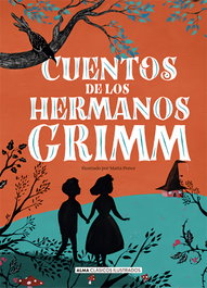 EDITORIAL ALMA Cuentos de los hermanos Grimm (nueva edición 2021)