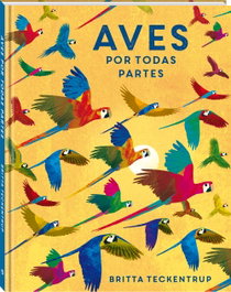 Aves por todas partes, Britta Teckentrup - ANDANA