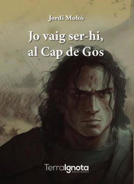 Jo vaig ser-hi, al Cap de Gos, Jordi Moltó - TERRA IGNOTA