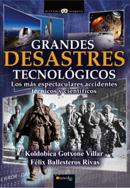 GRANDES DESASTRES TECNOLÓGICOS, Koldobica Gotxone y Félix Ballesteros - NOWTILUS EDITORIAL
