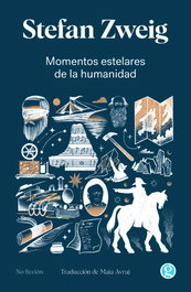 Momentos estelares de la humanidad, Stefan Zweig - GODOT