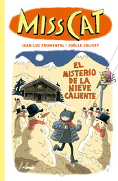 Miss cat. El misterio de la nieve caliente, Jean-Luc Fromental - LIBROS DEL ZORRO ROJO