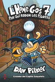 CRUILLA, L''Home Gos 7: Per qui roden les pilotes, Dav Pilkey - CRUILLA