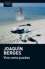 Vive como puedas, Joaquim Berges - TUSQUETS