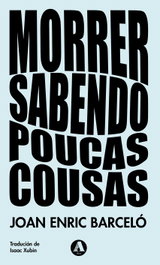 Morrer sabendo poucas cousas, Joan Enric Barceló - AIRA EDITORIAL