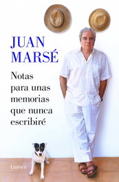 Notas para unas memorias que nunca escribiré, Juan Marsé - LUMEN