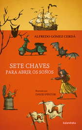 Sete chaves para abrir os soños, Alfredo Gómez Cerdá - KALANDRAKA