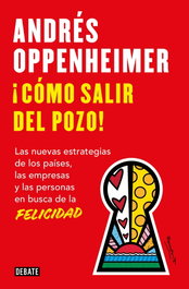 Cómo salir del pozo, Andrés Oppenheimer - DEBATE