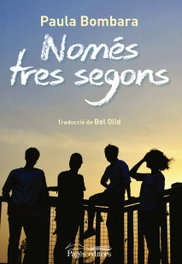 NOMÉS TRES SEGONS, Paula Bombara - PAGES EDITORS