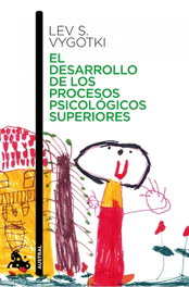 El desarrollo de los procesos psicológicos superiores, Lev S. Vygotski - ESPASA CALPE