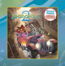 DISNEY LIBROS, Zootrópolis 2. Primeros lectores en letra MAYÚSCULA - Disney