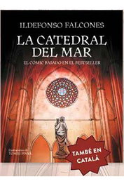 Penguin Random House Grupo Editorial, S.A.U. La Catedral del Mar (Cómic) basado en el bestseller de Ildefonso Falcones