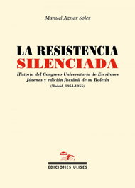 La resistencia silenciada, Manuel Aznar Soler - EDICIONES ULISES
