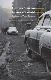 La neu era bruta, Georges Simenon - QUADERNS CREMA