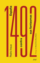 1492: España contra sus fantasmas, Pedro Insua Rodriguez - ARIEL