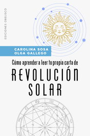Cómo aprender a leer tu propia carta de revolución solar, Carolina Susana Sosa - OBELISCO EDICIONES