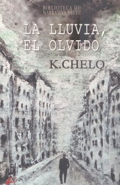 LA LLUVIA, EL OLVIDO, K. Chelo - EDITORIAL ADARVE