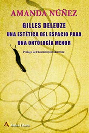 Gilles Deleuze: una estética del espacio para una ontología, Amanda Nuñez - Arena Libros Editorial