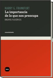 KATZ EDITORES, La importancia de lo que nos preocupa, Harry G. Frankfurt