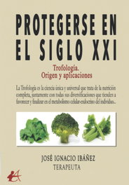 Protegerse en el siglo xxi:trofologia origen y aplicaciones, Jose Ignacio Ibañez - EDITORIAL ADARVE