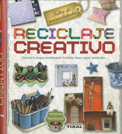 Reciclaje creativo, VV.AA. - TIKAL EDICIONES