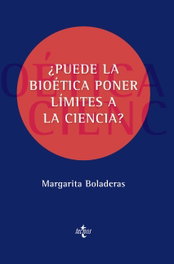 ¿Puede la bioética poner límites a la ciencia?, Margarita Boladeras Cucurella - TECNOS