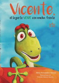 BABIDI-BU, VICENTE, EL LAGARTO VERDE CON MUCHA FRENTE - Fernández Amaya, Silvia; Cabrera, Yolanda