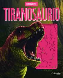 CATAPULTA EDITORES, El mundo del Tiranosaurio - LOS EDITORES DE CATAPULTA