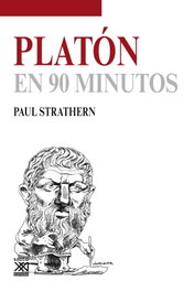 Platon en 90 minutos, Paul Strathern - SIGLO XXI EDITORES