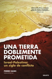 Una tierra doblemente prometida, Pierre Haski - DEUSTO