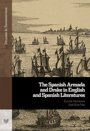Spanish armada and drake in english and spanish literatures, Eroulla Demetriou, Jose Ruiz - IBEROAMERICANA - VERVUERT
