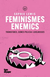 Feminismes Enemics, Sophie Lewis - Tigre de Paper