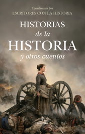 Historias de la historia y otros cuentos, AA.VV. - ALMUZARA EDITORIAL