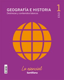 SANTILLANA 1ESO LO ESENCIAL GEOG-HIST ED21