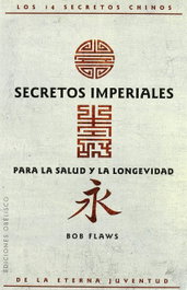 Secretos imperiales para la salud y la vida, Bob Flaws - Obelisco Ediciones