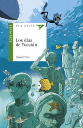 LOS DÍAS DE YUCATÁN, Sagrario Pinto - EDELVIVES
