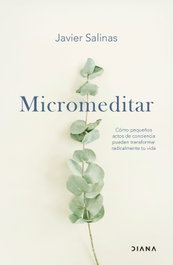 Micromeditar, Javier Salinas - DIANA EDITORIAL