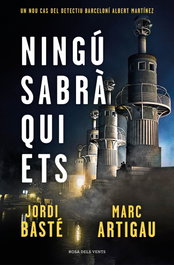 ROSA DELS VENTS, Ningú sabrà qui ets (Detectiu Albert Martínez 3) - Jordi Basté, Marc Artigau