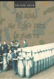 Mi mama me viste para la guerra, Gustavo Soler - EDICIONES TANTIN