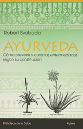 Ayurveda, Robert Svoboda - KAIROS