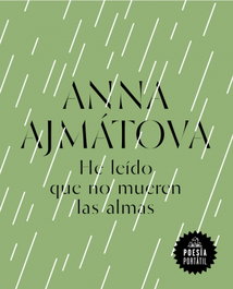He leído que no mueren las almas, Anna Ajmátova - Random House