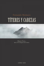 Títeres y cabezas, Fernando Merinero Arias - SAPERE AUDE