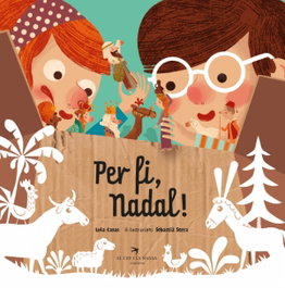 PER FI, NADAL!, Lola Casas Peña; Sebastià Serra Bonilla - EL CEP I LA NANSA