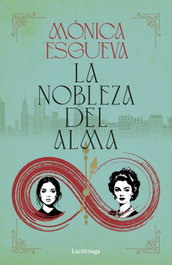La nobleza del alma, Mónica Esgueva - LUCIERNAGA EDICIONES