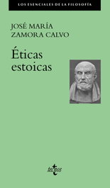 Éticas estoicas, José María Zamora Calvo - TECNOS