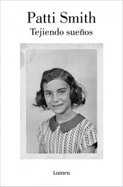 Tejiendo sueños, Patti Smith - LUMEN